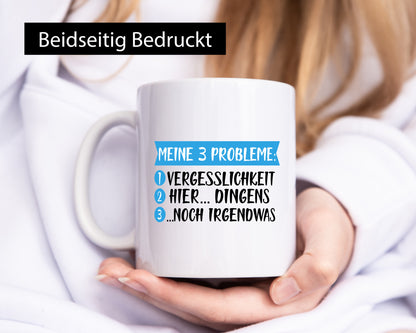 Meine drei Probleme | Vergesslichkeit Schussel Freunde lustiger Spruch Geschenk