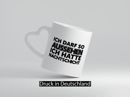 Ich darf so aussehen | Nachtschicht Arbeit lustig Kollegen Büro Geschenk Tasse