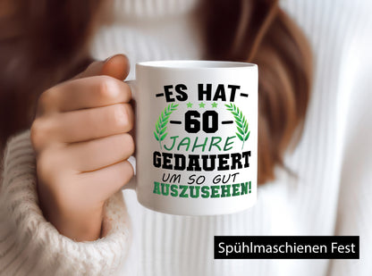 Es hat 60 Jahre gedauert um so gut | 60. Geburtstag Humor Geschenkidee Tasse