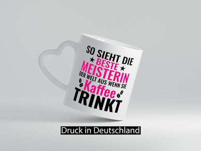 Kaffee trinkt: Meisterin | Meisterbrief Humor Geschenkidee Tasse