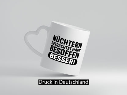 Nüchtern betrachtet wars Besoffen besser! lustig Humor Geschenkidee Geschenk
