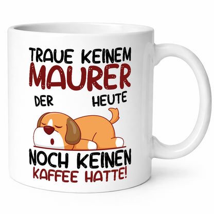 Traue keinem Maurer | Bau Handwerker Geschenkidee Humor Tasse