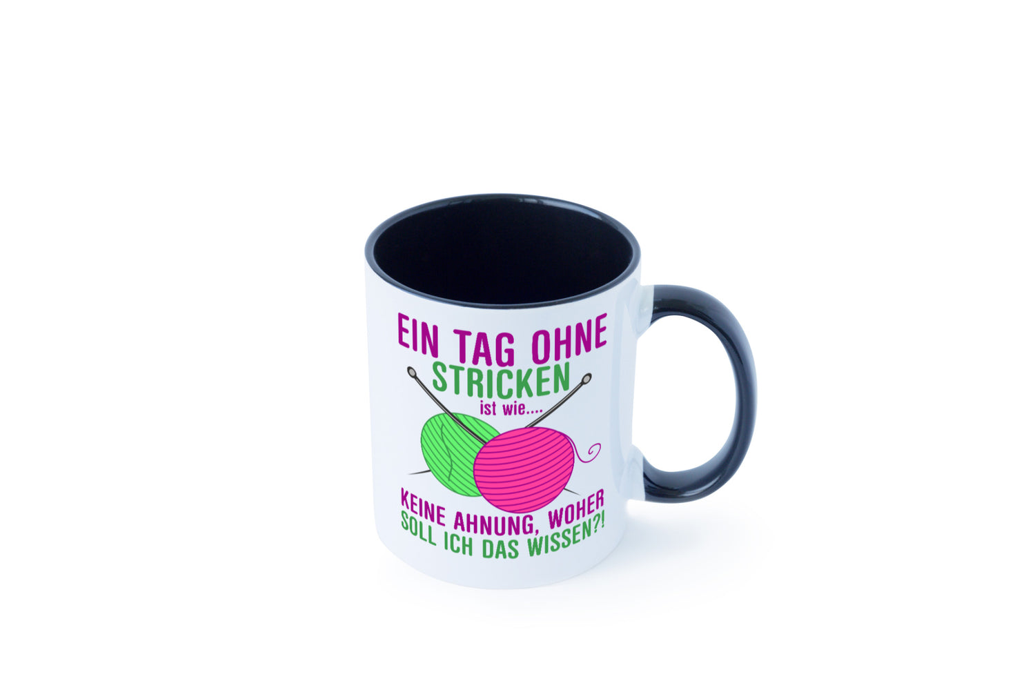 Ein Tag ohne Stricken | Strickzubehör Hobbystrickerin Geschenk Humor