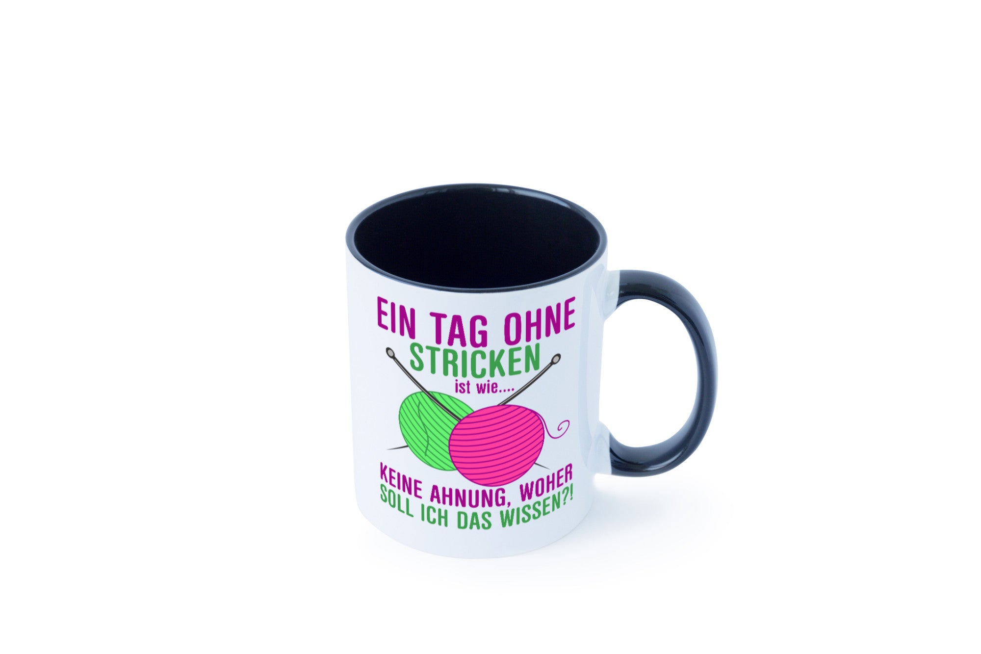 Ein Tag ohne Stricken | Strickzubehör Hobbystrickerin Geschenk Humor