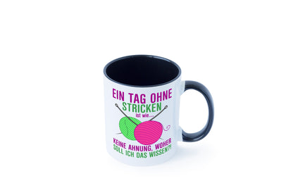 Ein Tag ohne Stricken | Strickzubehör Hobbystrickerin Geschenk Humor
