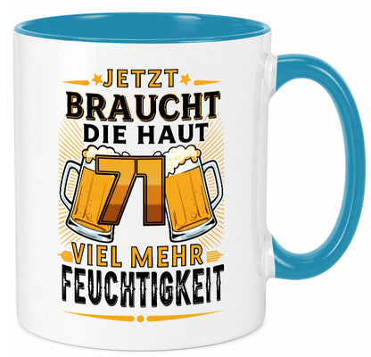 71 braucht die haut mehr Feuchtigkeit | 71. Geburtstag Geschenkidee Humor Tasse