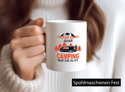 Urlaub kann jeder, Camping nur die Elite | Wohnwagen Geschenkidee Humor Tasse