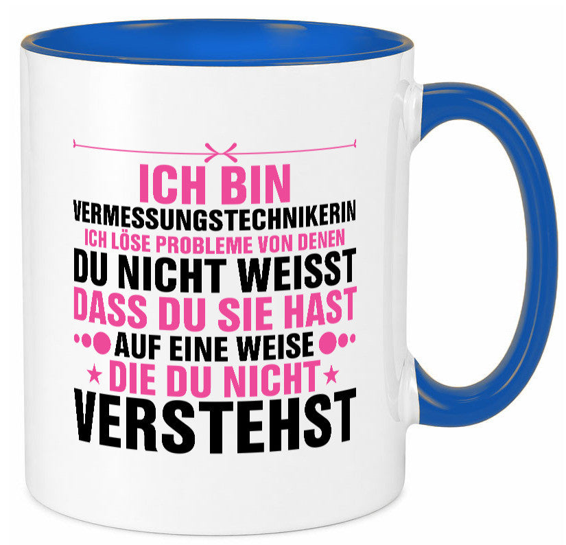 Löse Probleme: Vermessungstechnikerin | Techniker Geschenkidee Humor Tasse