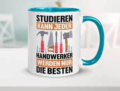 Studieren kann jeder handwerker nur die Besten | Werkzeug v2 Geschenk Humor