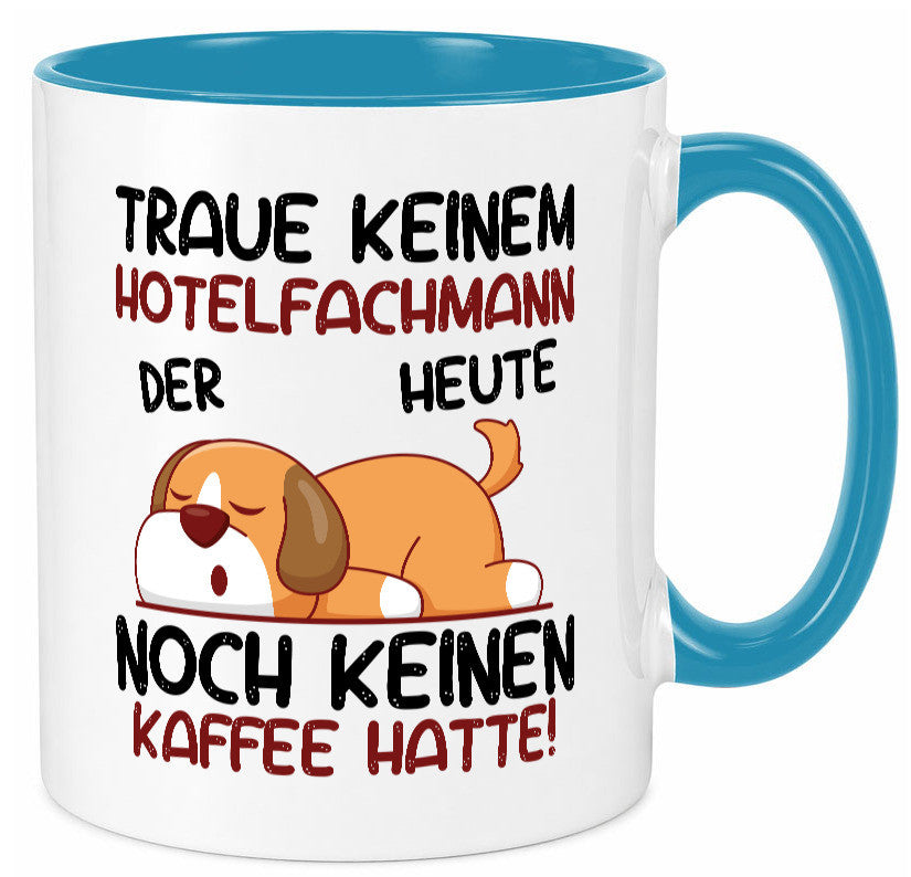 Traue keinem Hotelfachmann |Hotel lustig Humor Geschenkidee Geschenk Tasse