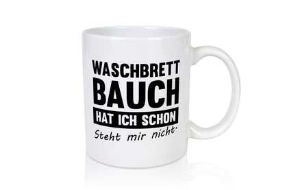 Waschbrettbauch steht mir nicht | Sixpack Gym lustiger Spruch Geschenk Humor