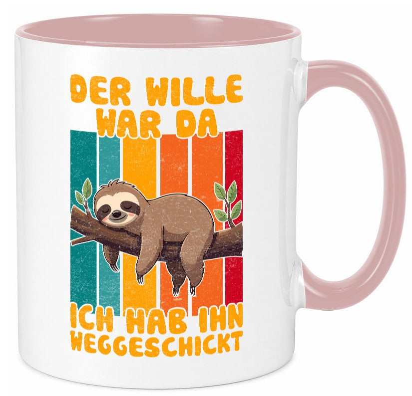 Hab den willen weggeschickt | Faultier Arbeitskollegen Humor Arbeit Kollegen Tasse