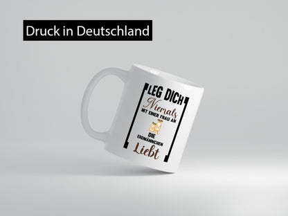 Leg dich nicht mit einer Frau an die erdmännchen Liebt Geschenkidee Humor Tasse