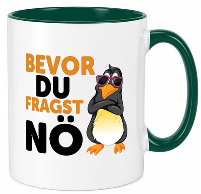 Bevor du Fragst nö | Pinguin Sturkopf Humor Geschenkidee Tasse