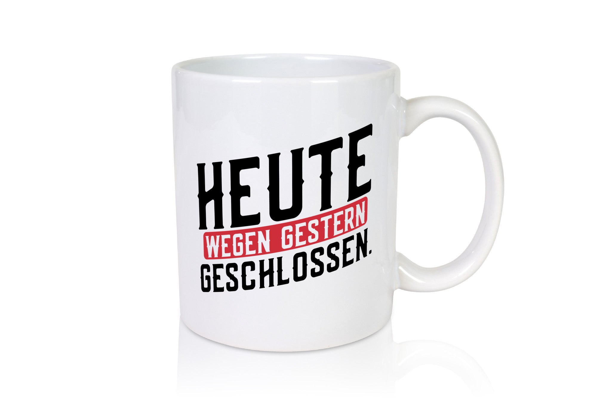 Heute wegen Gestern geschlossen lustiger Spruch Geschenk Humor Geschenkidee