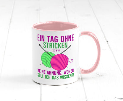 Ein Tag ohne Stricken | Strickzubehör Hobbystrickerin Geschenk Humor