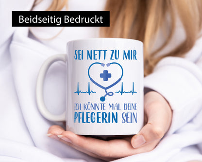 Sei Nett zu mir ich könnte deine Pflegerin sein Geschenk Humor Geschenkidee