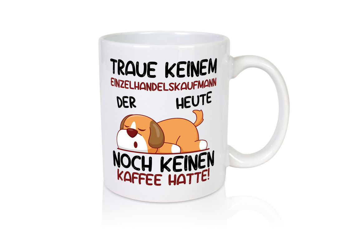 Traue keinem Einzelhandelskaufmann | Einzelhandel lustiger Spruch Geschenk
