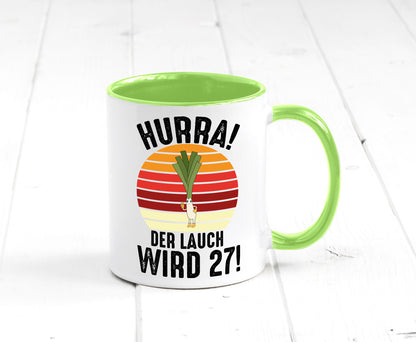 Hurra der lauch wird 27 | 27. Geburtstag Ehrentag Humor Geschenkidee Tasse
