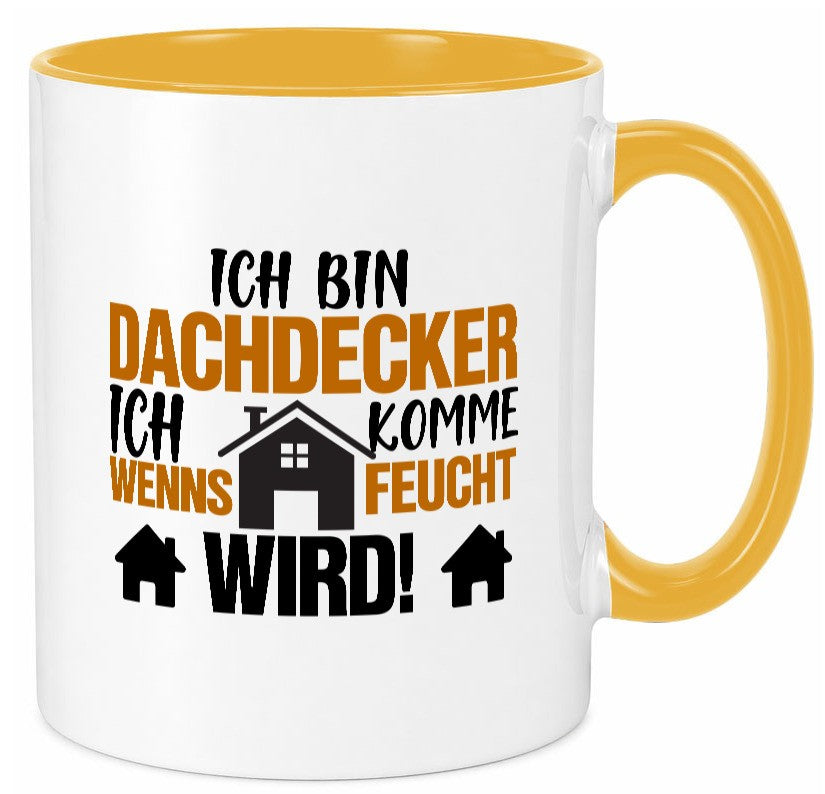 Ich bin Dachdecker | Hausbau lustig Humor Geschenkidee Geschenk Tasse