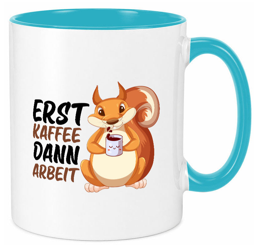 Erst Kaffee dann Arbeit | Büro Eichhörnchen Kaffeefreund Humor Kollegen