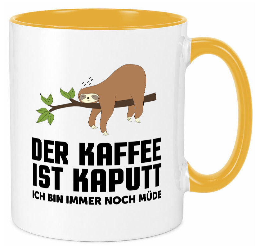 kaffee ist kaputt ich bin noch müde | Faultier schlafen Geschenkidee Tasse