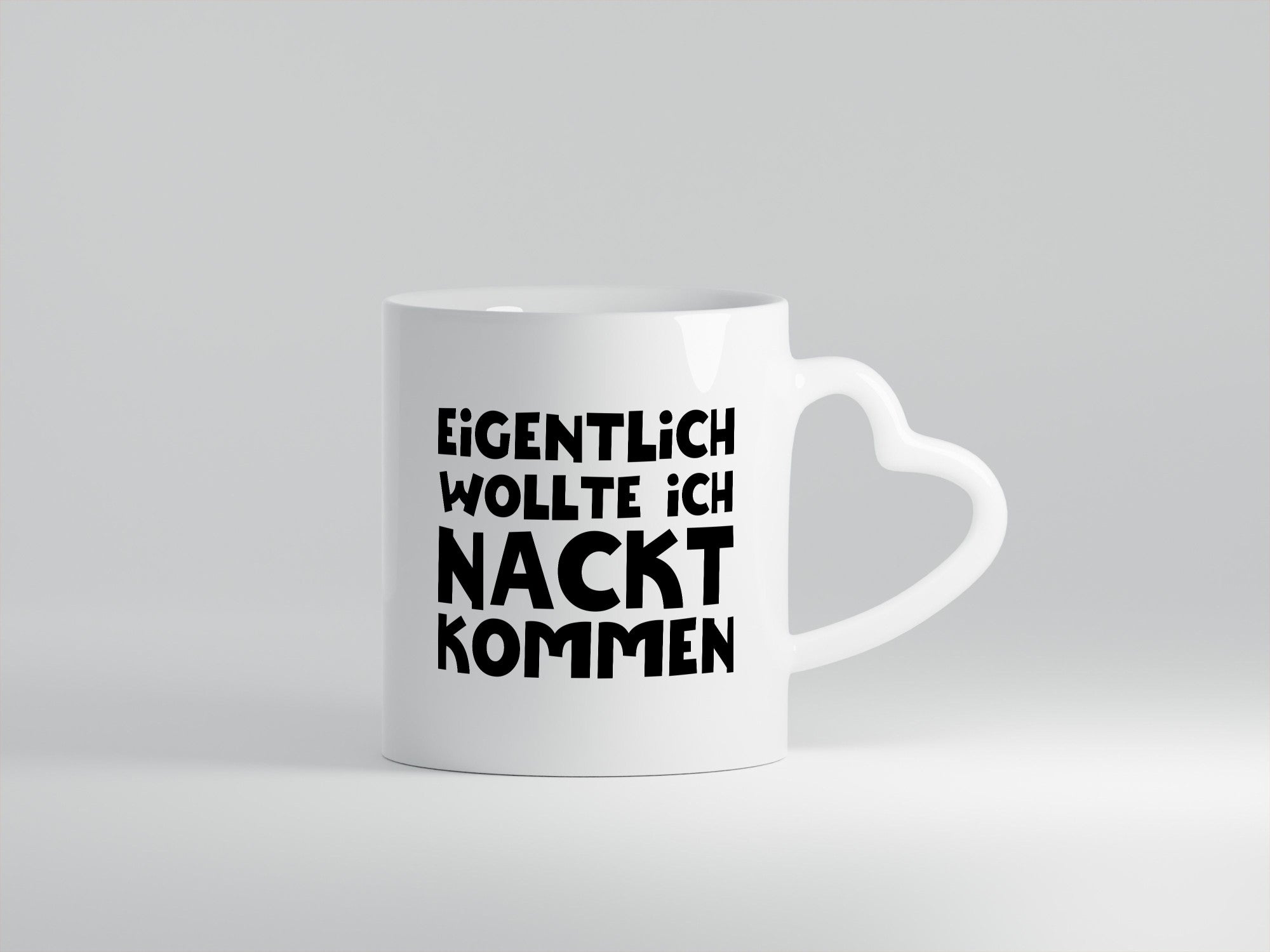Eigentlich wollte ich Nackt kommen | Verrückt Humor Geschenkidee Tasse