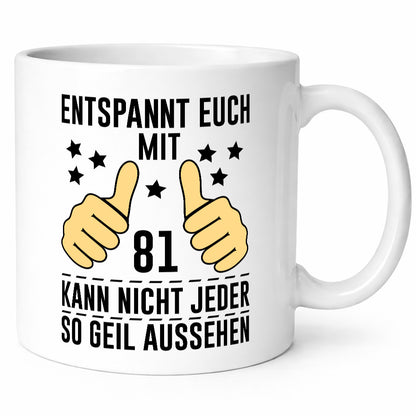 81. Geburtstag | 81 Jahre Geil aussehen Entspannt euch v2 Geschenk Geschenkidee