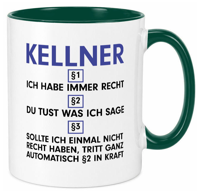 Ich habe immer Recht Kellner | kellnern Bedienung Humor Geschenkidee Tasse