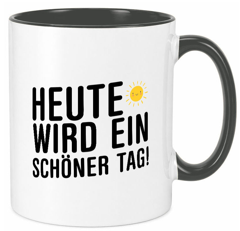 Heute wird ein schöner Tag | Motivation Positive Gedanken lustig Humor