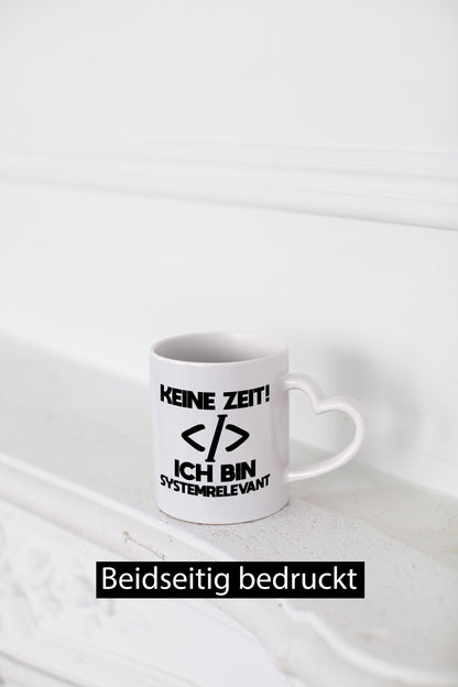 Keine Zeit! Systemrelevant | Coding Programmieren IT Geschenk Humor