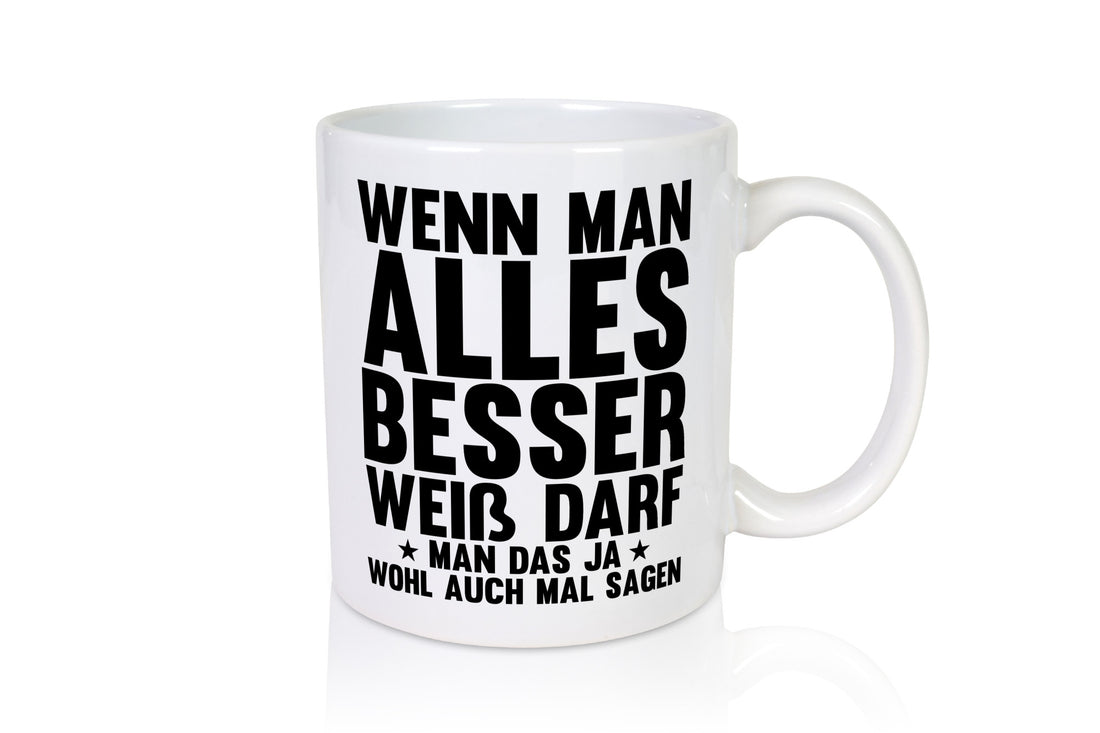 Sagen wenn man es besser weiß | Rechthaber Besserwisser lustiger Spruch