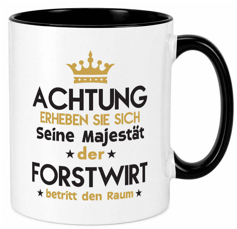 Seine Majestät Forstwirt | Waldarbeiter Humor Arbeit Kollegen Büro Geschenkidee Tasse