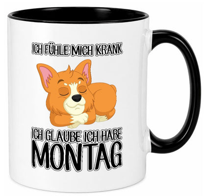 Ich habe Montag Geschenkidee Humor Tasse