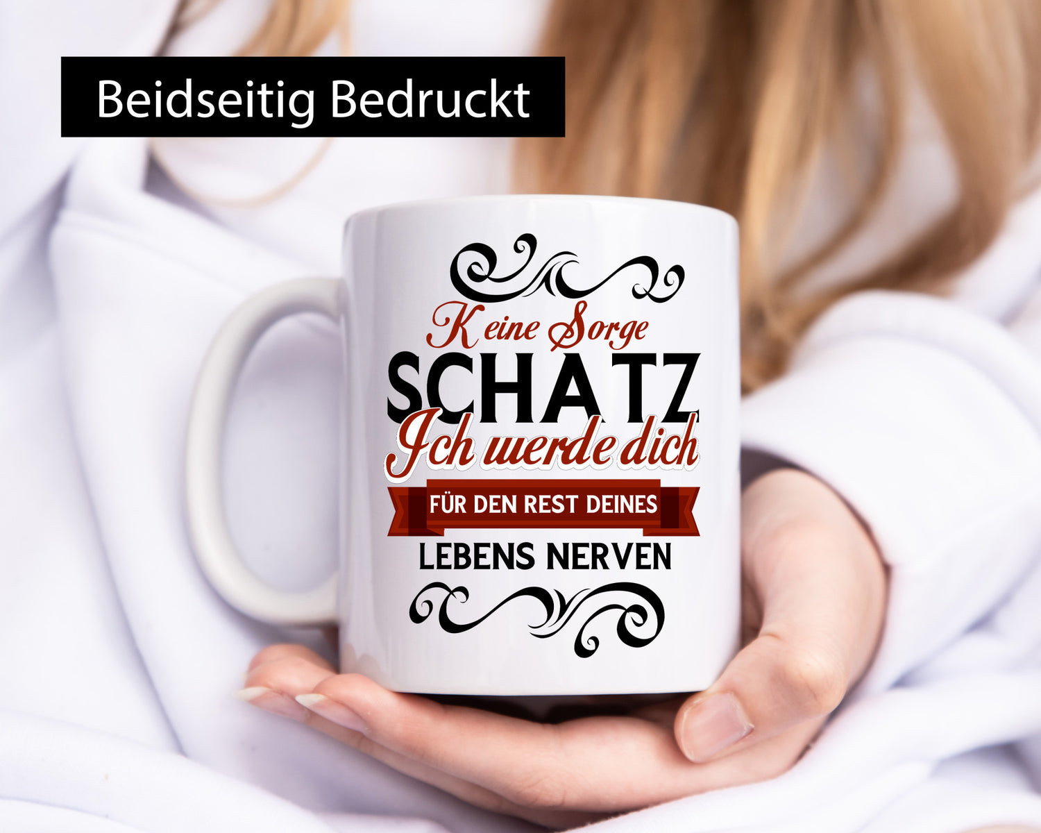 Keine Sorge Schatz ich nerve dich | Ehe Paar lustiger Spruch Geschenk Humor