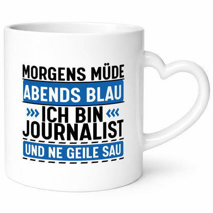 Morgens Müde Abends Blau ich bin Journalist und ne geile sau lustiger Spruch