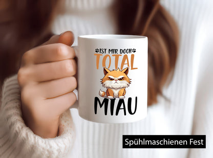 Ist mir doch total Miau | Katze Katzenliebhaber Geschenk Tierliebhaber Humor
