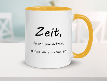 Zeit die wir uns nehmen ist etwas gibt Humor Geschenkidee Tasse