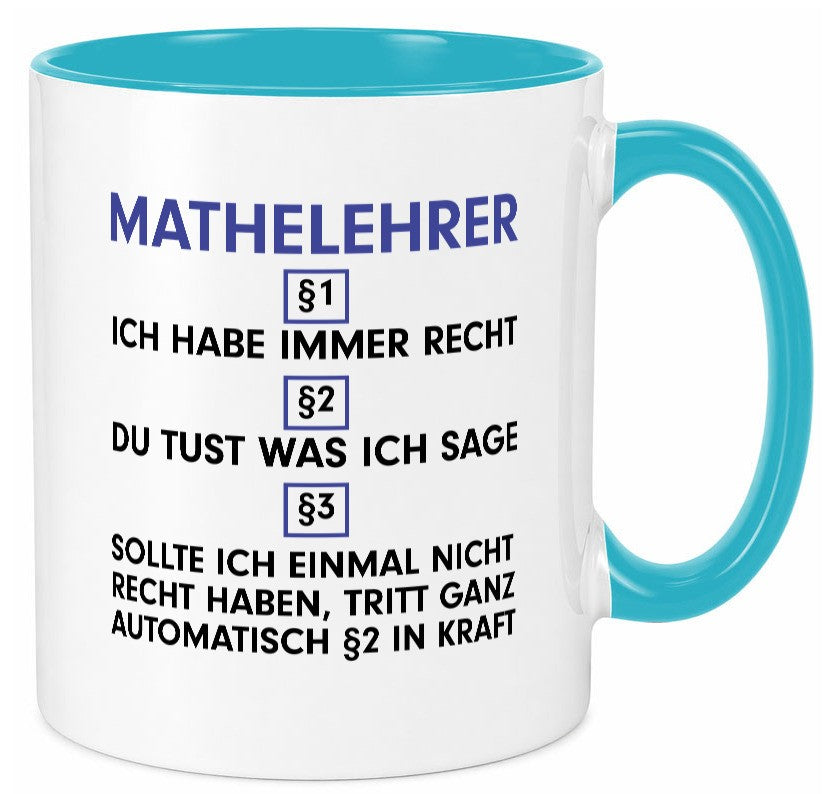 Ich habe immer Recht Mathelehrer | Lehrer Mathe v2 lustiger Spruch Geschenk Tasse