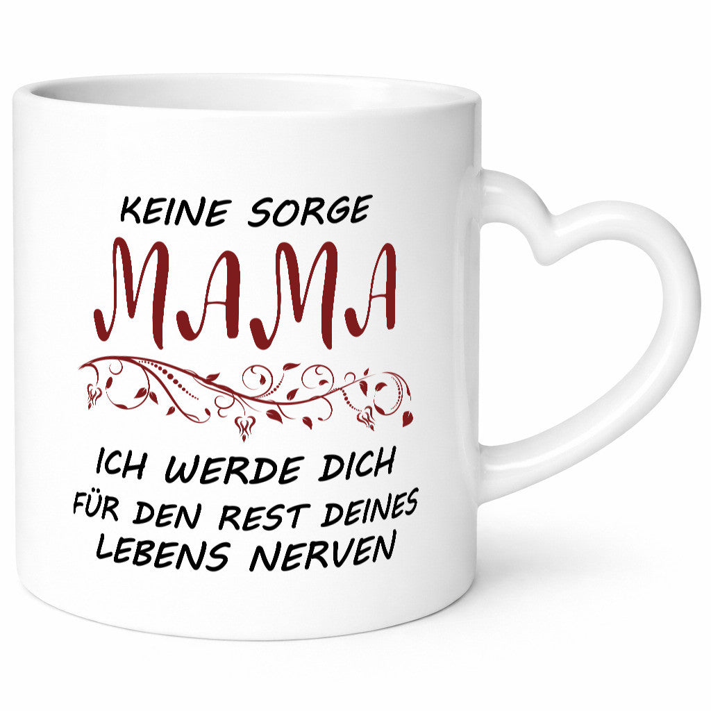 Mama ich nerve dich für immer | Muttertag Beste Geschenkidee Familie Humor Tasse
