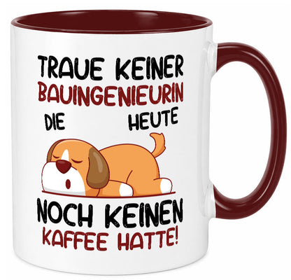 Traue keiner Bauingenieurin | Ingenieurin Geschenkidee Humor Tasse
