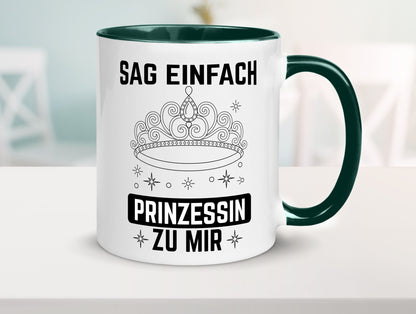 Sag einfach Prinzessin zu mir | Eure Meijestät Geschenkidee Humor Tasse