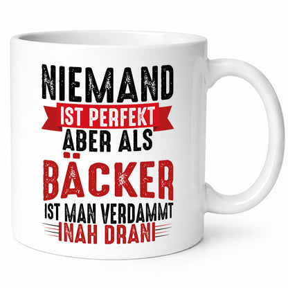 Als Bäcker ist man verdammt nah dran um Perfekt zu sein Geschenkidee Humor Tasse