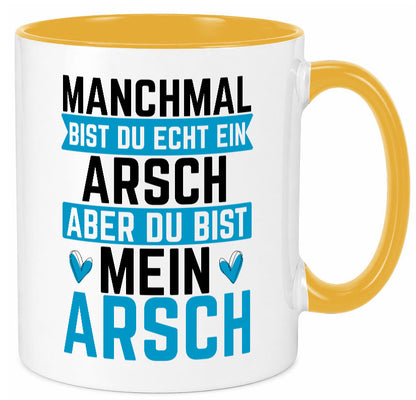 Manchmal bist du ein Arsch | Ehe Beziehung Humor Geschenkidee Tasse