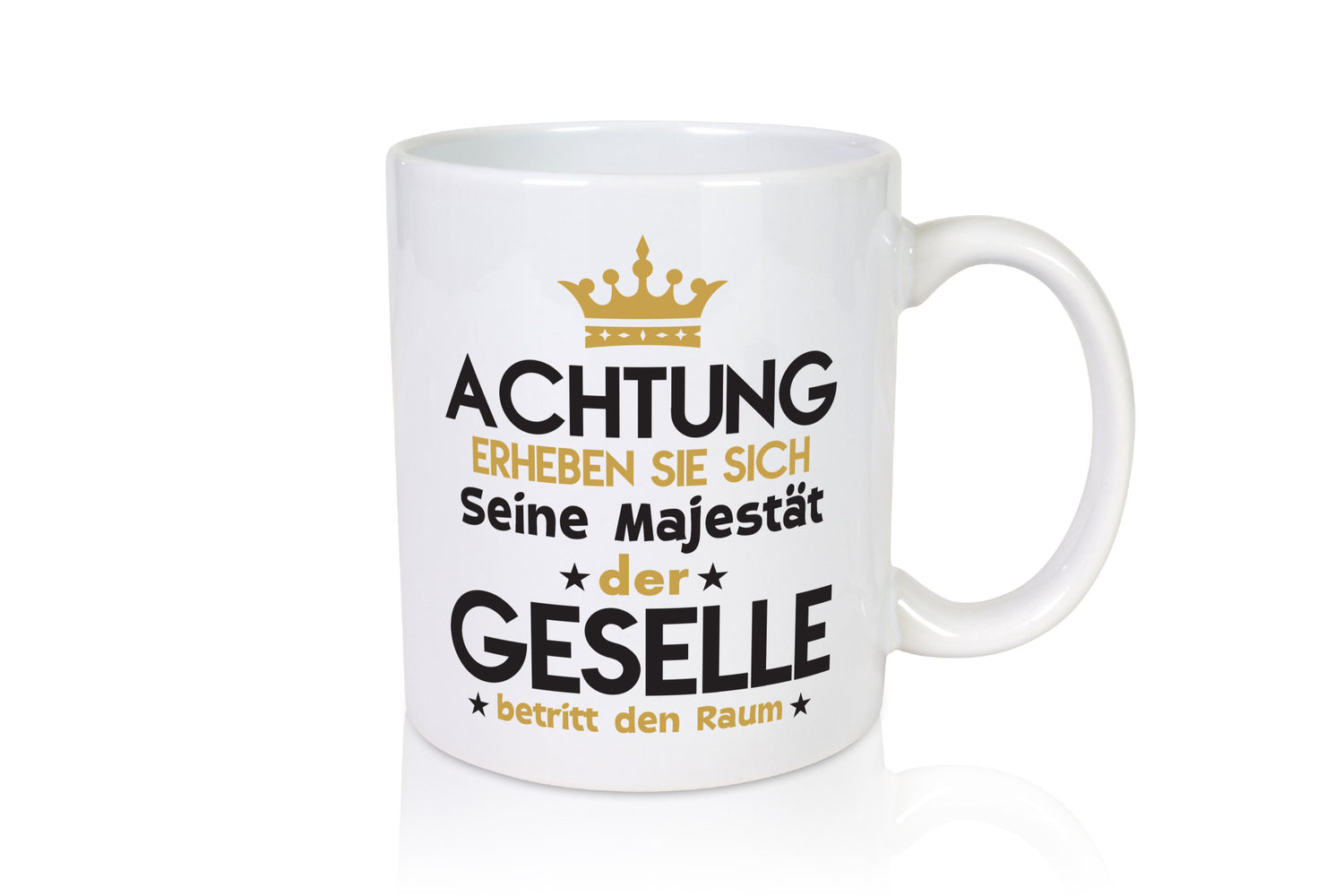 Seine Majestät Geselle | Handwerker Geschenkidee Humor Tasse