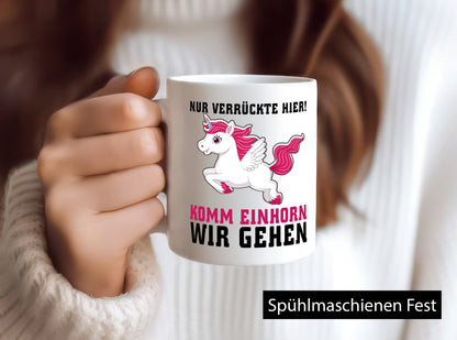Komm Einhorn wir gehen lustig Humor Geschenkidee Geschenk Tasse