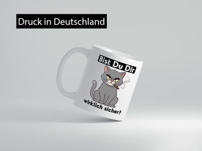 Bist du dir wirklich sicher? | Böse Katze Geschenk Tierliebhaber Humor lustiger