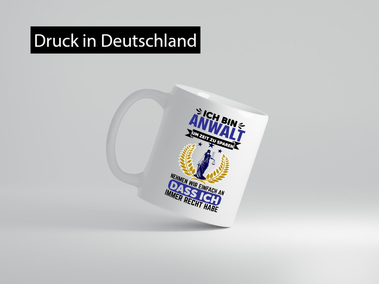 Anwalt hat immer recht | zeitsparen Rechtsanwalt lustig Humor Geschenkidee