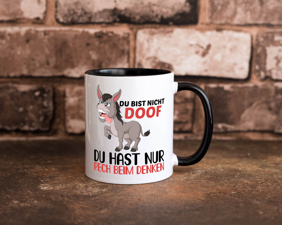 Du bist nicht doof hast nur Pech beim denken | Esel Geschenk Humor Geschenkidee Tasse