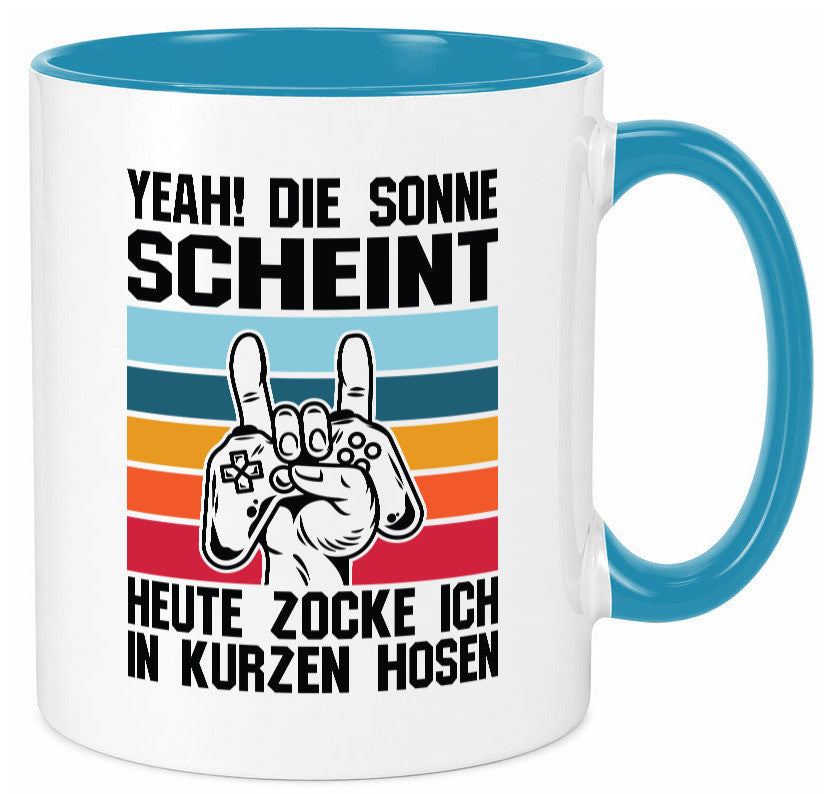 Die Sonne scheint | In Kurze Hosen Zocken Gamer Geschenkidee Humor Tasse